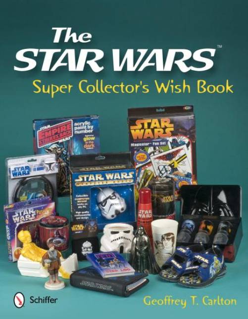 The Star Wars Super Collector's Wish Book by Geoffrey Carlton