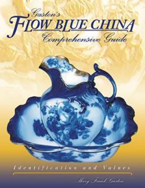 Gaston's Flow Blue China Comprehensive Guide