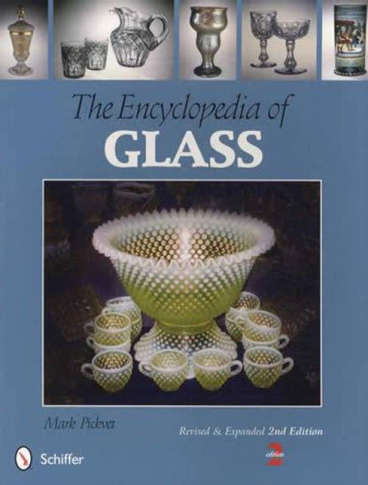 The Encyclopedia of Glass, 2nd Ed by Mark Pickvet