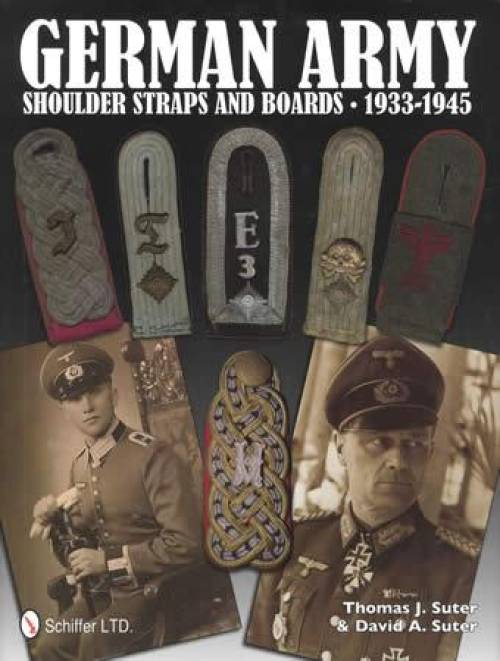 German Army Shoulder Straps and Boards 1933-1945 by Thomas J. Suter & David A. Suter
