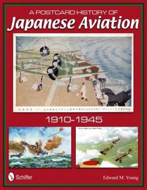 A Postcard History of Japanese Aviation by Edward M. Young