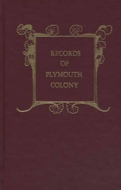 Records of Plymouth Colony by Nathaniel B. Shurtleff