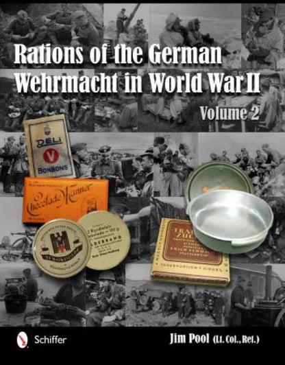 Rations of the German Wehrmacht in World War II: Vol.2 by Jim Pool