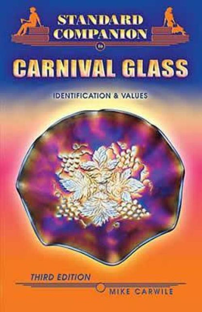 Companion to Carnival Glass 3rd Ed by Mike Carwile