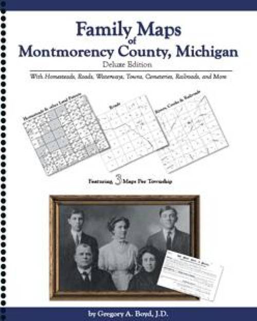 Family Maps of Montmorency County, Michigan by Gregory A. Boyd