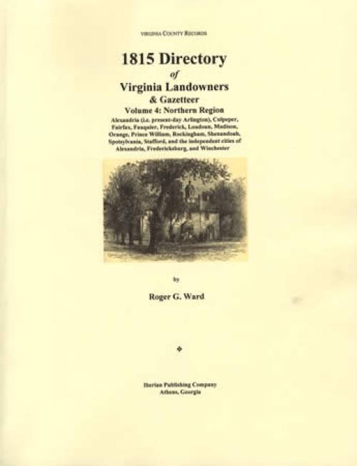 Virginia County Records: 1815 Directory of Virginia Landowners & Gazetteer Vol 4: Northern Region by Roger G. Ward