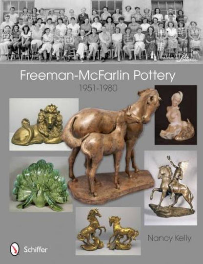 Freeman-McFarlin Pottery: 1951-1980 by Nancy Kelly
