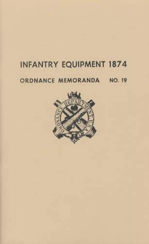 Ordnance Memoranda No. 19: Infantry Equipment (1874)