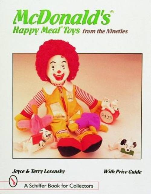 McDonald's Happy Meal Toys from the Nineties by Joyce & Terry Losonsky