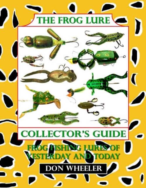 The Frog Lure Collector's Guide: Fishing Lures of Yesterday and Today –  Collector Bookstore