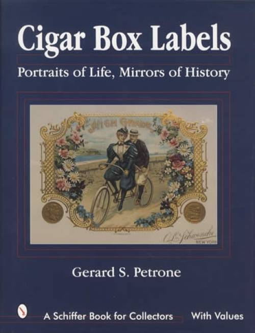 Cigar Box Labels: Portraits of Life, Mirrors of History by Gerard Petrone