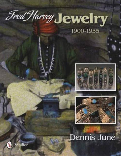 Fred Harvey Jewelry: 1900-1955 by Dennis June