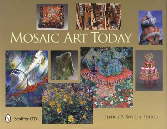 Mosaic Art Today by Jeffrey B. Snyder