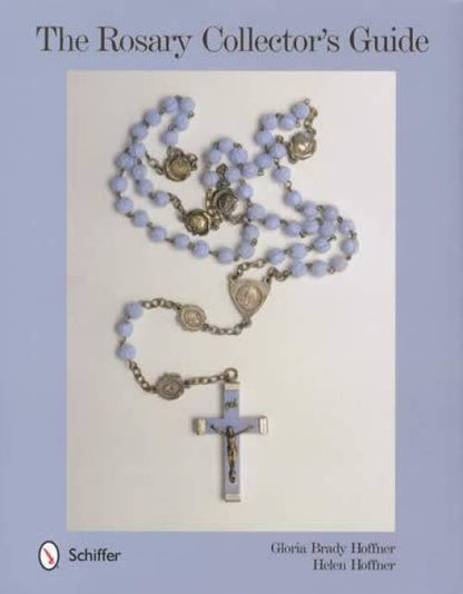 The Rosary Collector's Guide by Gloria Brady Hoffner, Helen Hoffner