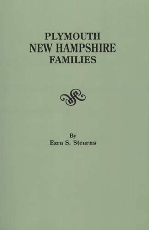Plymouth New Hampshire Families by Ezra S. Stearns
