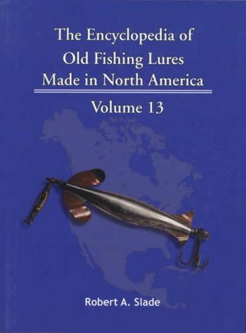 encyclopedia of old fishing lures The Encyclopedia of Old Fishing Lures : Made in North America