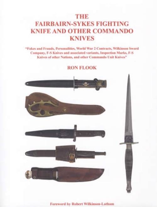The Fairbairn-Sykes Fighting Knife and Other Commando Knives by Ron Flook