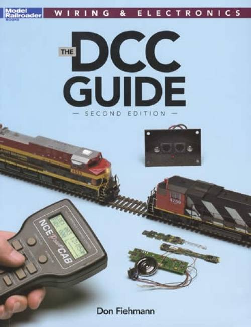 The DCC Guide (Wiring & Electronics), 2nd Ed by Don Fiehmann