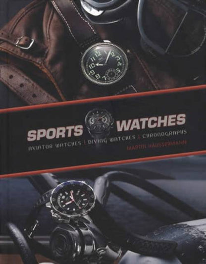 Sports Watches: Aviator Watches, Diving Watches, Chronographs by Martin Huassermann