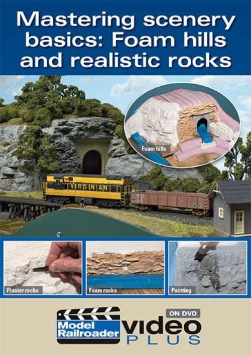 Model Railroader Video Plus: Mastering Scenery Basics: Foam Hills & Realistic Rocks