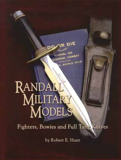 Randall Military Models: Fighters, Bowies and Full Tang Knives (Softcover) by Robert E. Hunt