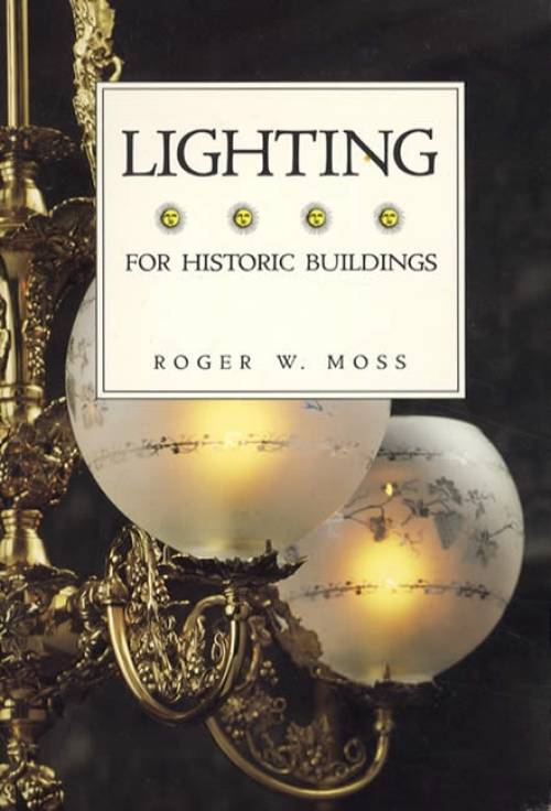 Lighting for Historic Buildings by Roger Moss
