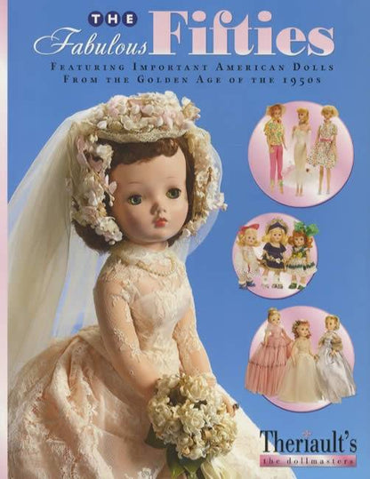 The Fabulous Fifties: Featuring Important American Dolls From the Golden Age of the 1950s