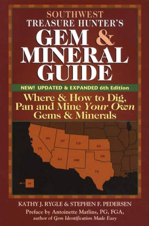 Southwest Treasure Hunter's Gem & Mineral Guide, 6th Ed by Kathy Rygle, Stephen Pedersen