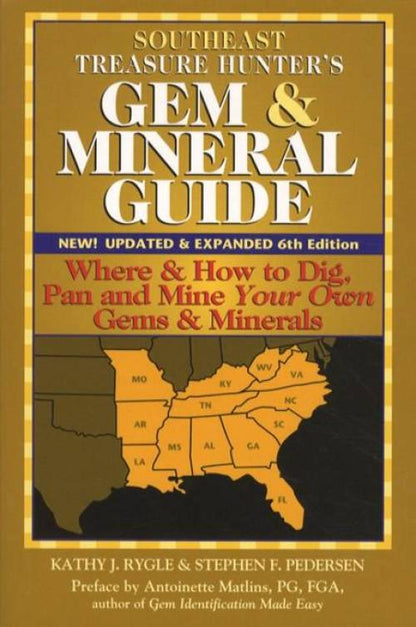 Southeast Treasure Hunter's Gem & Mineral Guide, 6th Ed by Kathy Rygle, Stephen Pedersen