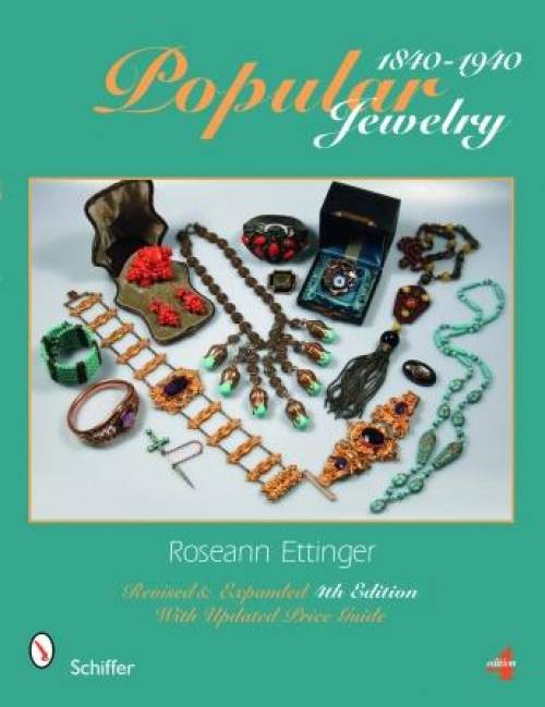 Popular Jewelry 1840-1940, Revised & Expanded 4th Edition by Roseann Ettinger