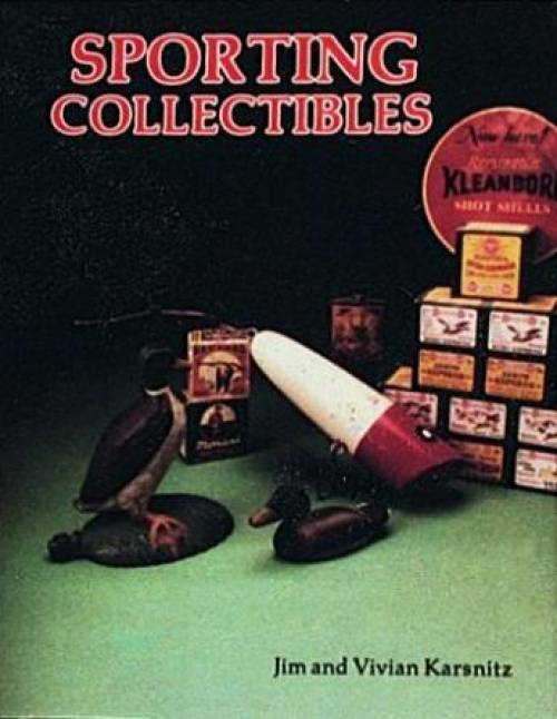 Sporting Collectibles by Jim and Vivian Karsnitz