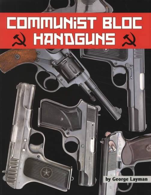 Communist Bloc Handguns by George Layman