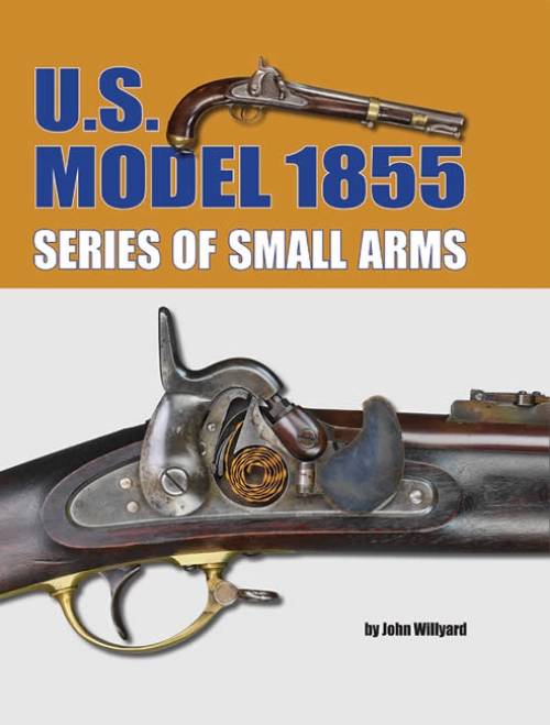 US Model 1855 Series of Small Arms by John Willyard