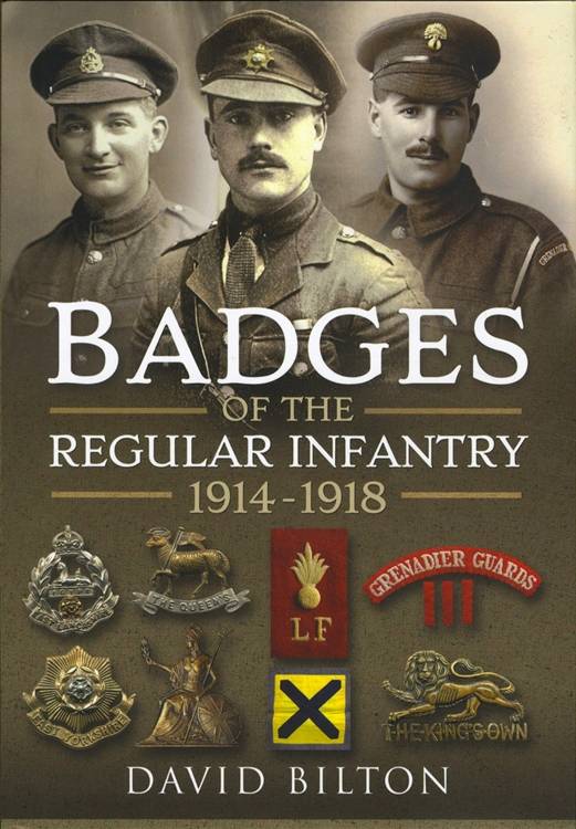 Badges of the Regular Infantry, 1914-1918 by David Bilton
