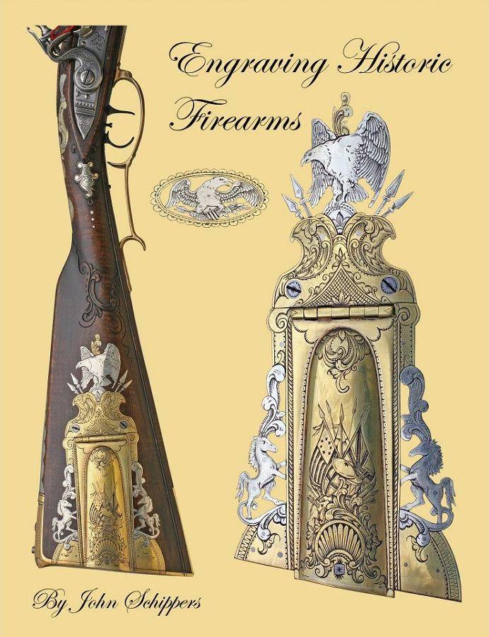 Engraving Historic Firearms by John Schippers