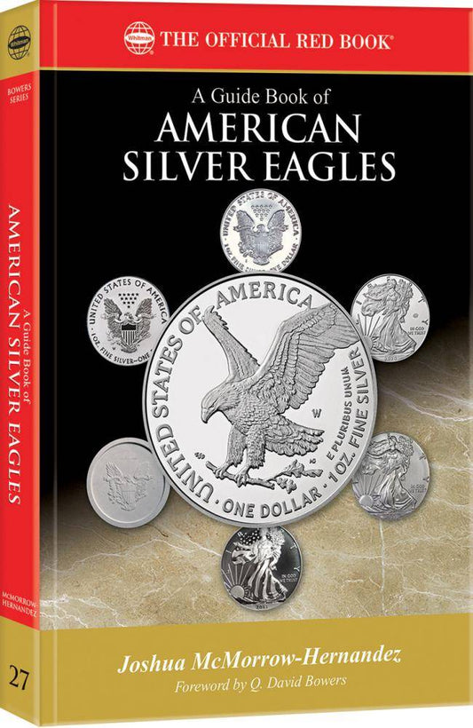 Guide Book of American Silver Eagles by Joshua McMorrow-Hernandez