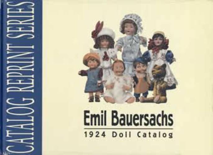 Emil Bauersachs 1924 Doll Catalog Reprint (Antique German Bisque Dolls)