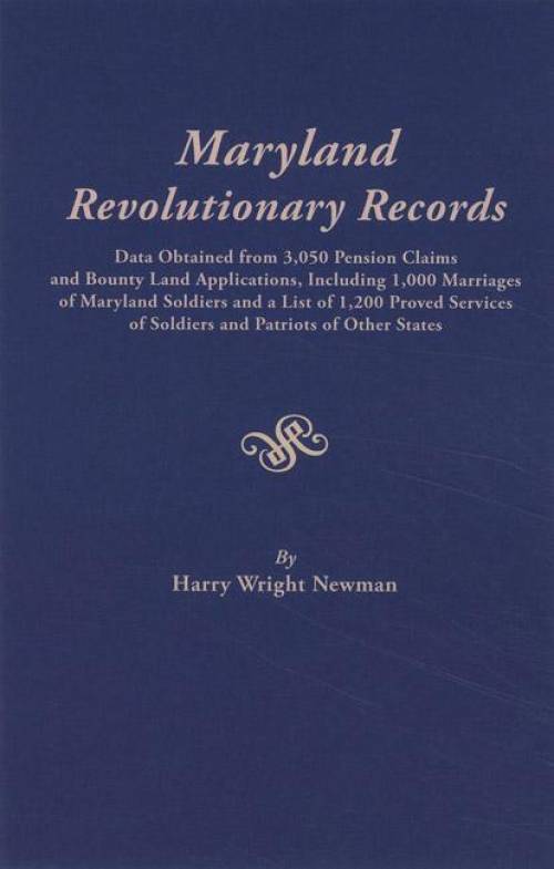 Maryland Revolutionary Records (Genealogy - Pension & Land Grant) by Harry Wright Newman