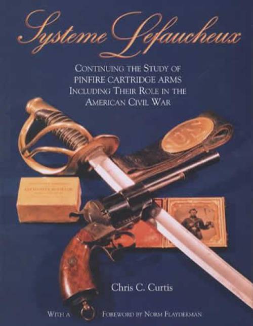 Systeme Lefaucheux: Pinfire Cartridge Arms by Chris Curtis