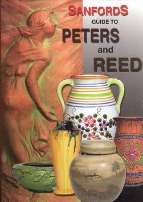 Sanford's Guide to Peters & Reed: The Zane Pottery Company by Martha & Steve Sanford