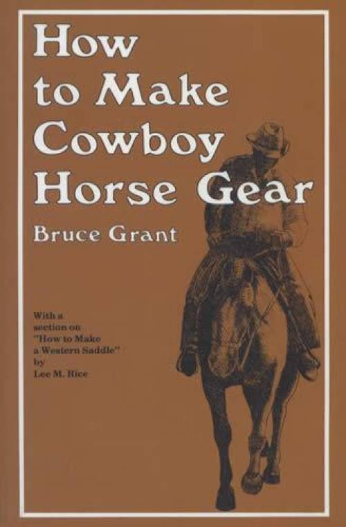 How to Make Cowboy Horse Gear by Bruce Grant