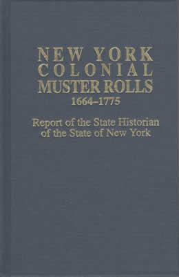 New York Colonial (Militia) Muster Rolls 1664-1775 Vol 1 & 2