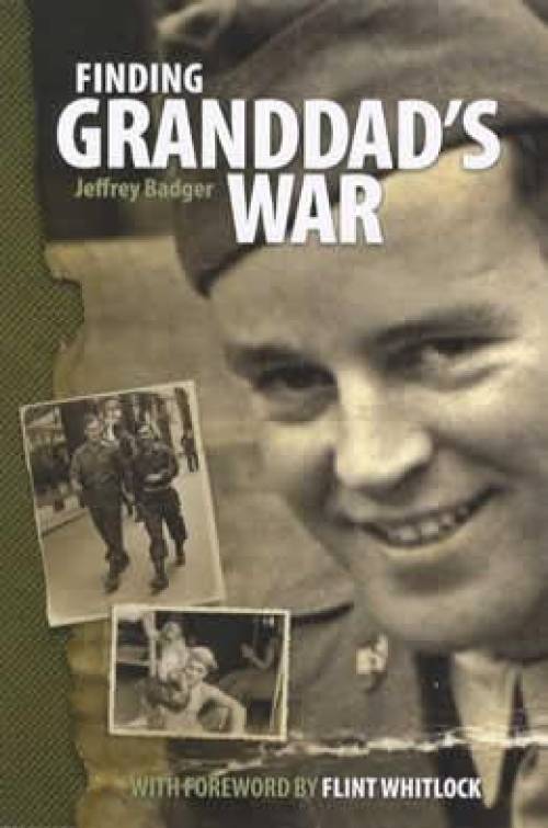 Finding Granddad's War (Researching Family History - WWII) by Jeffrey Badger