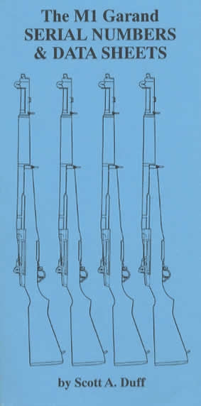 3 Book Set: The M1 Garand Volumes 1 & 2 and Serial Numbers & Data Sheets by Scott A Duff