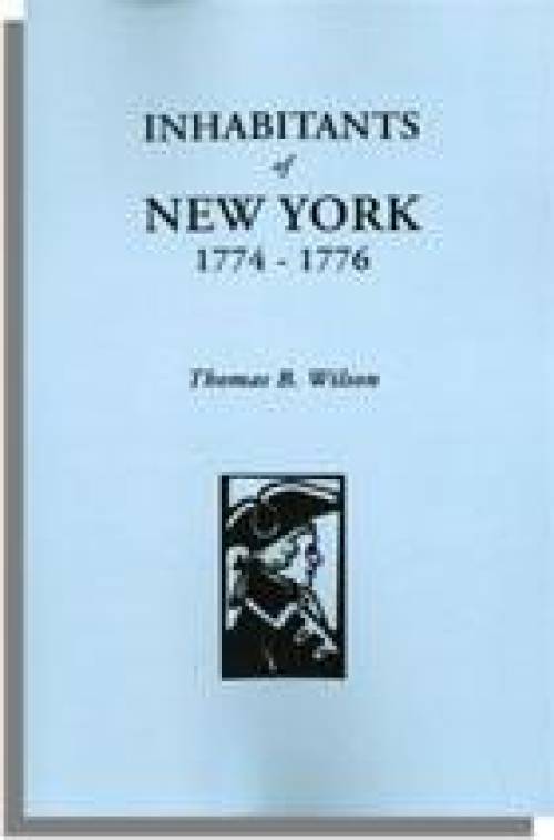 (Genealogy) Inhabitants of New York 1774-1776 by Thomas Wilson