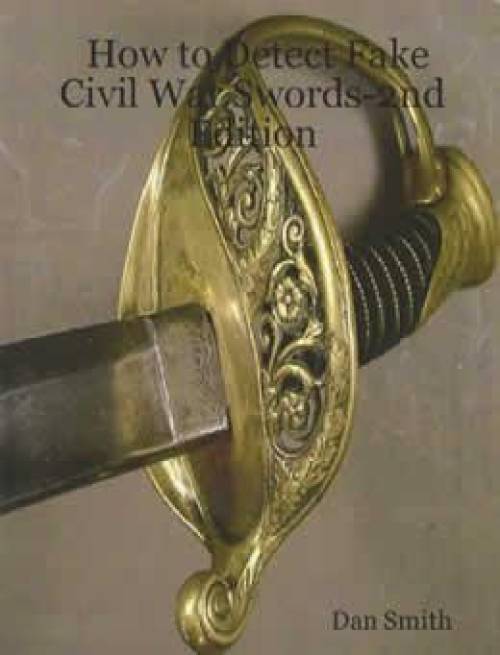 How to Detect Fake Civil War Swords by Dan Smith