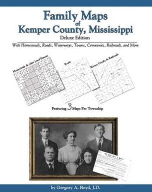 Family Maps of Kemper County, Mississippi, Deluxe Edition by Gregory Boyd