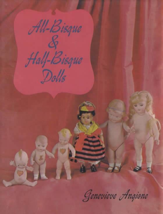 All-Bisque & Half-Bisque Dolls by Genevieve Angione