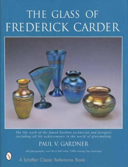 The Glass of Frederick Carder by Paul V. Gardner