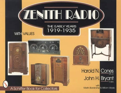 Zenith Radio: The Early Years, 1919-1935 by Harold Cones & John Bryant